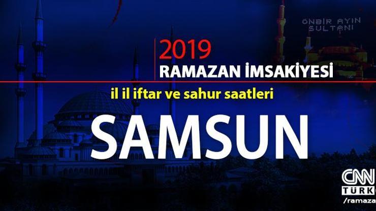 Samsun iftar saati 2019: Diyanet Samsun iftar vakitleri cnnturk.com’da