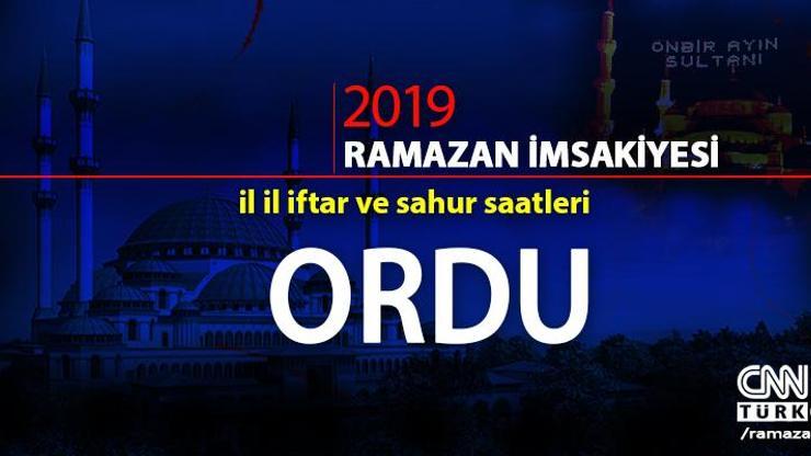 Ordu imsakiyesi 2019: Diyanet Ordu iftar saati, imsak, sahur vakti cnnturk.com’da