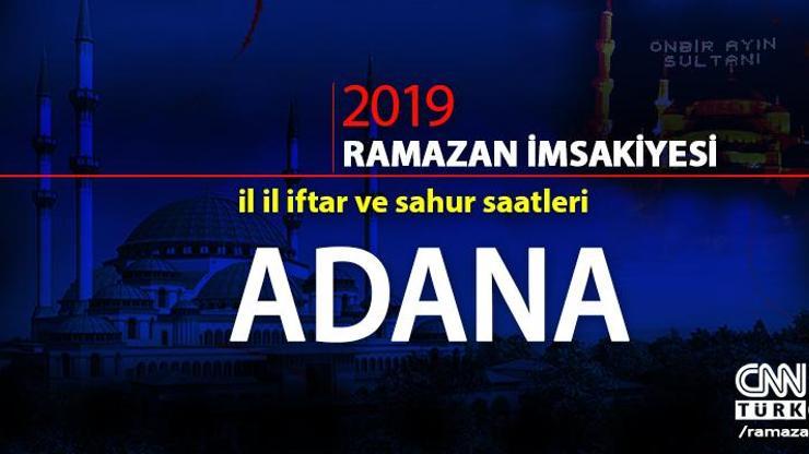 Adana imsak ve iftar saatleri 2019 -  Diyanet oruç açma ve sahur saatleri