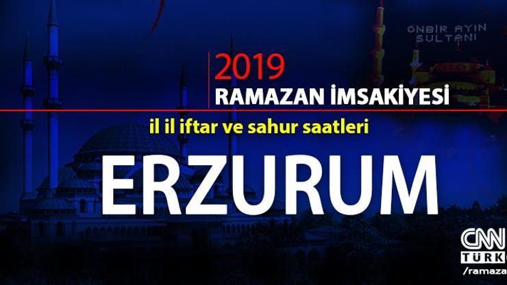 Erzurum imsak ve iftar (oruç açma) saatleri – 2019 Ramazan iftar saatleri