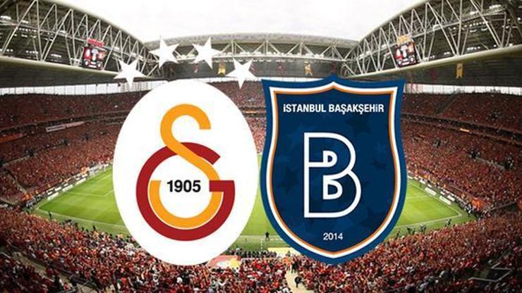 Galatasaray Başakşehir maçı saat kaçta, hangi kanalda İşte detaylar
