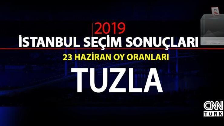 Tuzla seçim sonuçları 2019… İstanbul Tuzla oy oranları