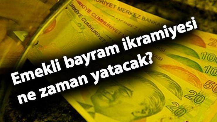 Emekli Kurban Bayramı ikramiyesi ne zaman yatacak