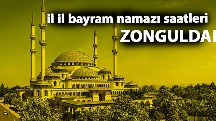Zonguldak bayram namazı saat kaçta Zonguldak 2019 bayram namazı vakti