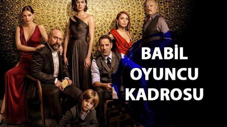Babil oyuncuları, konusu ve karakterleri (Babil dizisi oyuncu kadrosu)