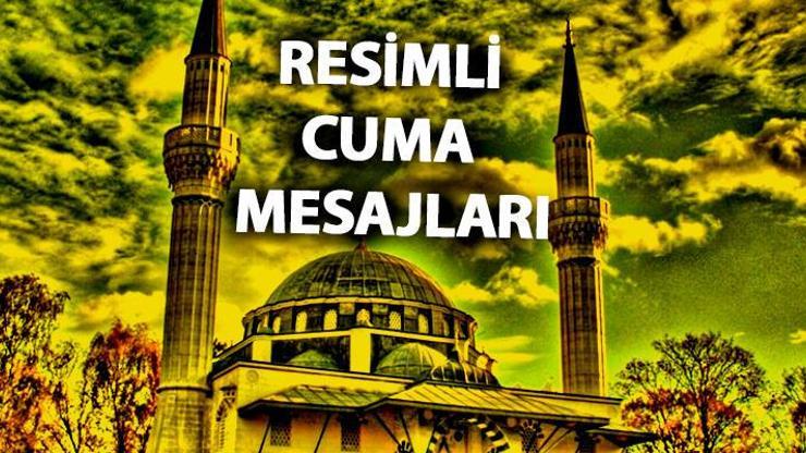 Cuma mesajları RESİMLİ 2020nin en yeni Cuma mesajlarını indir