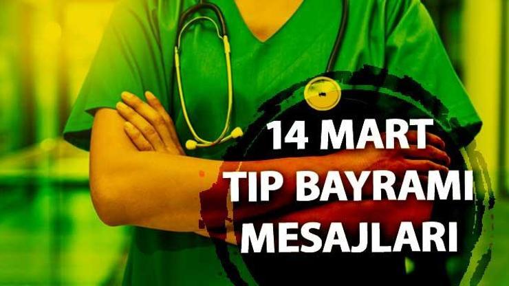 14 Mart Tıp Bayramı mesajları... Güzel Tıp Bayramı sözleri ve resimli mesajları