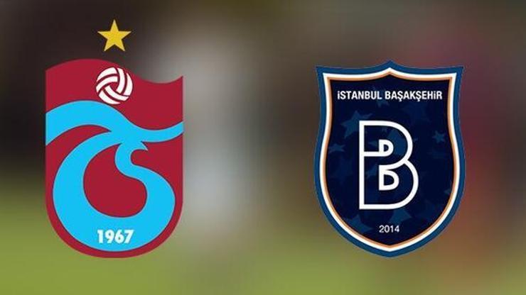 Trabzonspor Başakşehir maçı saat kaçta TS Başakşehir maçı ne zaman