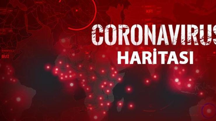 Dünya geneli corona virüsü haritası... Koronavirüste son durum ne