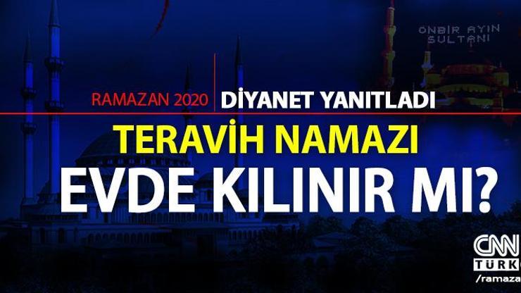 Evde teravih namazı kılınır mı Diyanet hem yanıtladı hem de uyardı