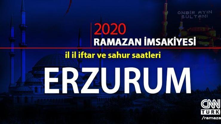 Erzurum imsakiyesi 2020: Erzurum iftar vakti ne zaman, akşam ezanı saat kaçta