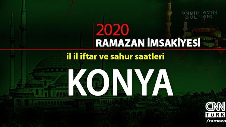 İftar saati | Konya 2020 Ramazan imsakiyesi, Konya iftar ve imsak vakitleri