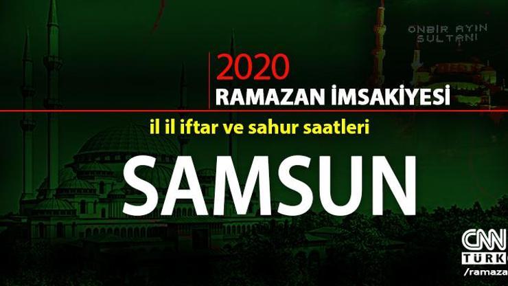 İftar saati | Samsun 2020 Ramazan imsakiyesi Samsun iftar ve imsak vakitleri