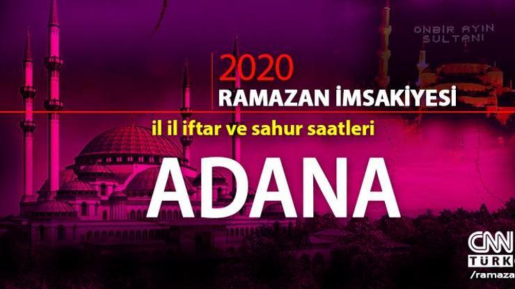 Adana imsakiyesi 2020: Adana iftar saati… 27 Nisan iftar vakti saat kaçta