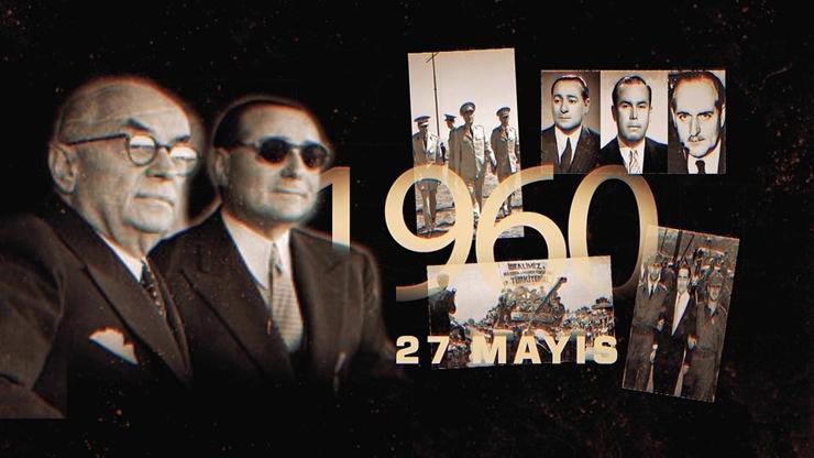 Başbakan Menderes ve 2 bakanı idama götüren darbe: 27 Mayıs