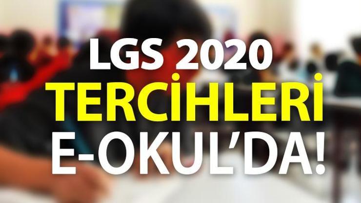 LGS 2020 tercihleri son gün ne zaman, sonuçlar hangi gün açıklanacak