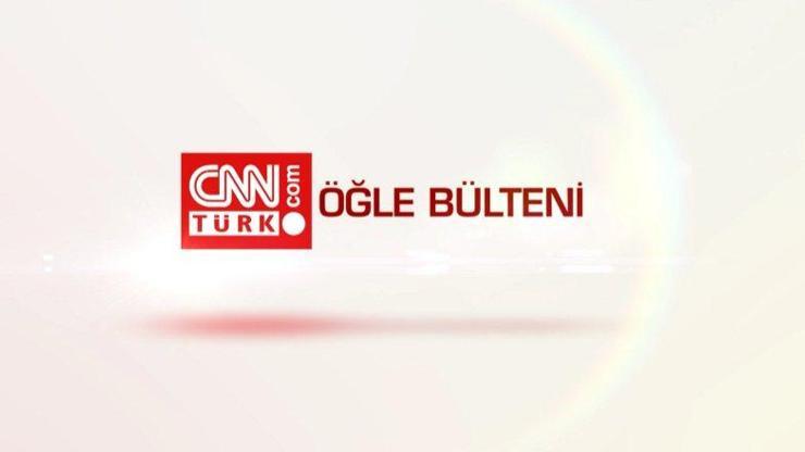 Gündem özeti Cnnturk.com Öğle Bülteninde | 28.07.2020