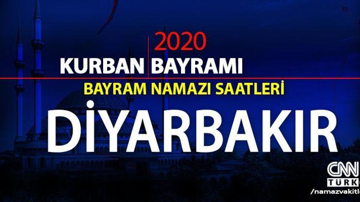 Diyarbakır bayram namazı vakti saat kaçta Diyanet Diyarbakır bayram namazı saati 2020