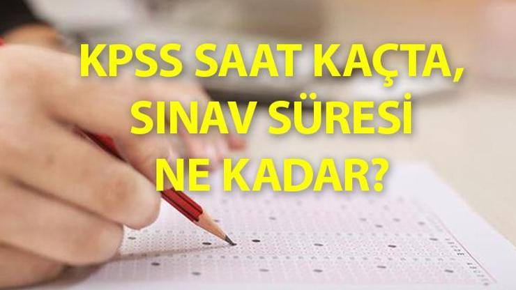 KPSS saat kaçta, sınav süresi ne kadar KPSS ön lisans sınav giriş belgesi alma…