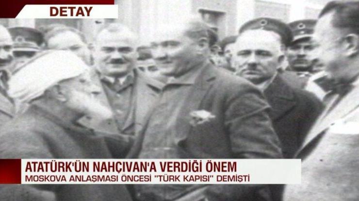 Atatürkün Nahçıvana verdiği önem: Türk dünyasına açılan kapı | Video