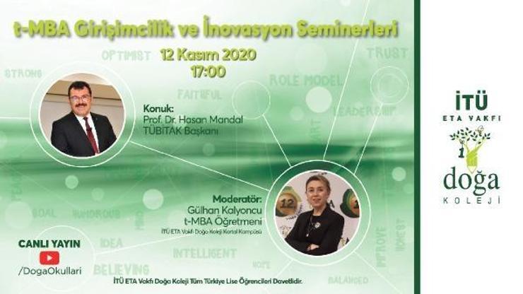 TÜBİTAK Başkanı Prof. Dr. Hasan Mandal, öğrencilerle online buluşacak TÜBİTAK Başkanı Prof. Dr. Hasan Mandal, öğrencilerle online buluşacak