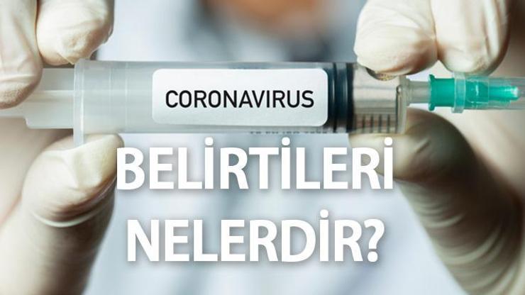 Corona belirtileri neler Koronavirüs belirtileri gün gün nasıl seyrediyor