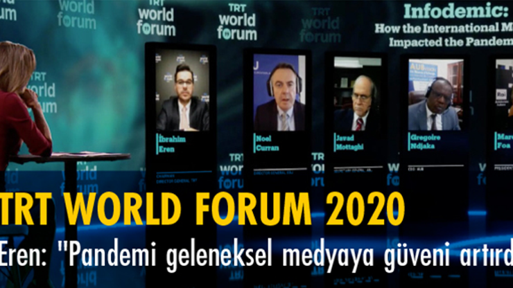 İbrahim Erenden TRT World Forum 2020de açıklama: Konvansiyonel medya dijital medyaya göre iyi bir sınav verdi