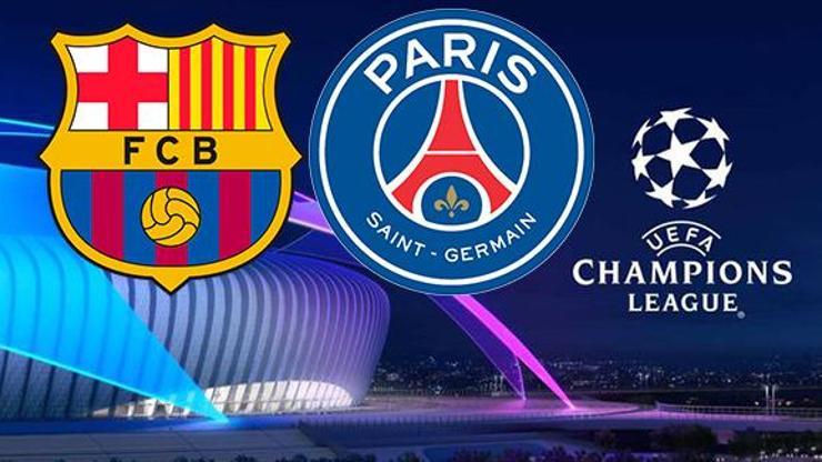 Barcelona PSG maçı hangi kanalda, ne zaman Barça PSG Şampiyonlar Ligi maçı canlı yayın saat kaçta