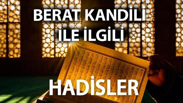 Berat Kandili ibadetleri neler Kandil gecesi ibadetleri ve Berat Kandili ile ilgili hadisler