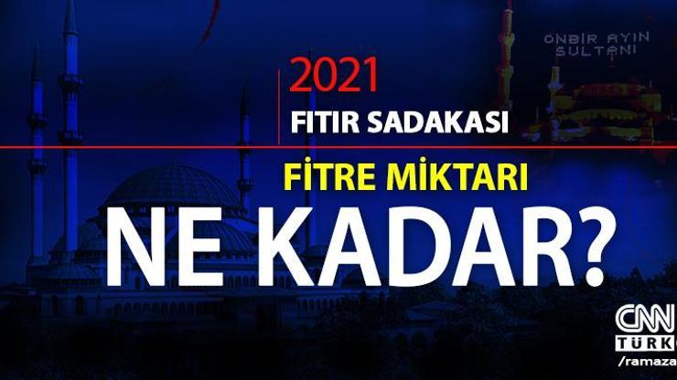 Fitre ne kadar 2021 Diyanet… Bu yıl fitre miktarı (fıtır sadakası) kaç TL Sadaka-i fıtır tutarı açıklandı
