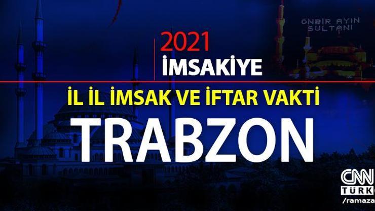 15 Nisan 2021 Trabzon sahur vakti ne zaman Trabzon sahur saati kaçta Trabzon imsakiye 2021…