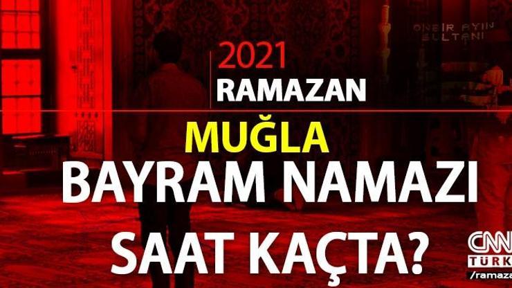 Muğla bayram namazı saat kaçta Diyanet Muğla Ramazan Bayramı namazı saati 2021