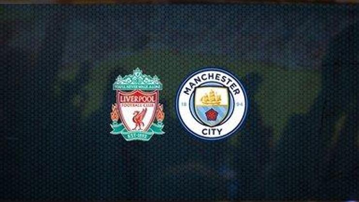 Liverpool Manchester City maçı hangi kanalda, ne zaman, saat kaçta