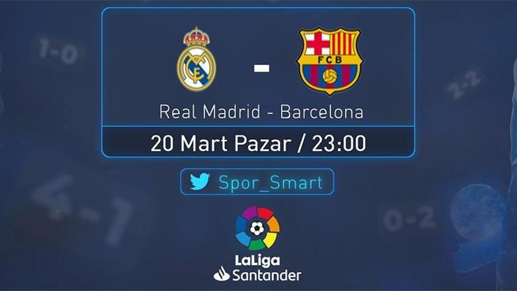 Real Madrid-Barcelona maçı Spor Smarttan canlı yayınlanacak