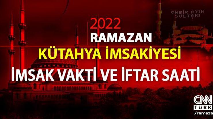 3 Nisan 2022 Kütahya iftar vakti saat kaçta Kütahya imsakiyesi 2022 ve iftar saati