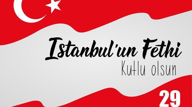 İstanbulun fethi resimli mesajları, sözleri 2023... 29 Mayıs İstanbulun fethi kutlu olsun