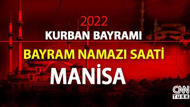 Manisa bayram namazı saati… Diyanet Manisa Kurban Bayramı namazı ne zaman, saat kaçta 2022