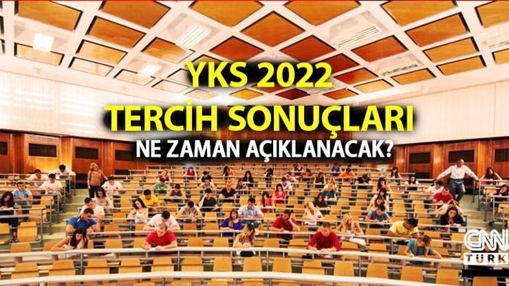 YKS 2022 tercih sonuçları ne zaman açıklanacak ÖSYM YKS yerleştirme sonucu sorgulama ve sonuç sayfası