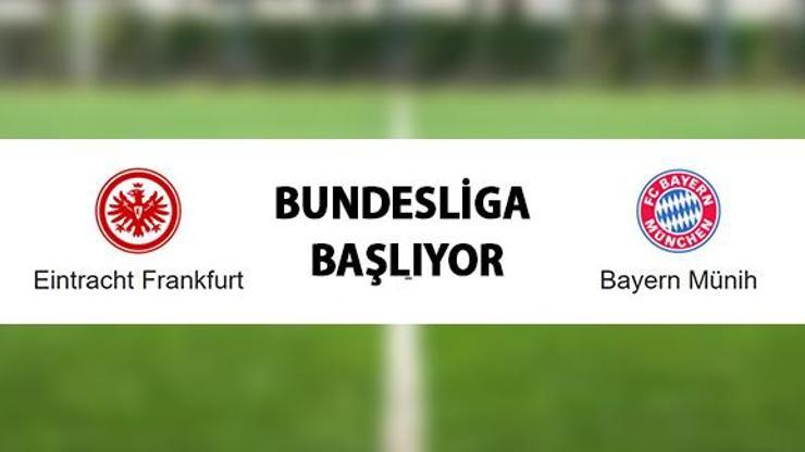 Eintracht Frankfurt Bayern Münih maçı hangi kanalda, ne zaman, saat kaçta Bundesliga başlıyor