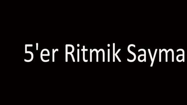 5er Ritmik Sayma Nasıl Yapılır İşte beşer Ritmik Sayma 100e Kadar...