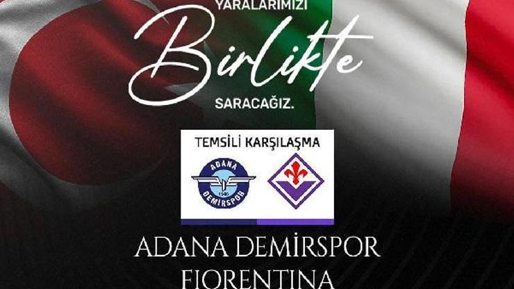 Adana Demirspor ile Fiorentina arasında depremzedeler yararına temsili maç