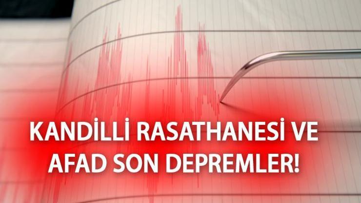 DEPREM Mİ OLDU Kandilli ve AFAD son depremler 4 Mart 2023 son dakika deprem haberleri