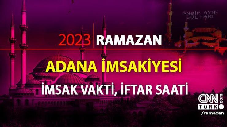 Diyanet 27 Mart 2023 Adana iftar vakti saat kaçta, akşam ezanı saati ne zaman Adana imsakiye 2023