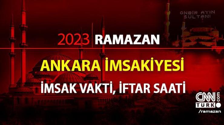 27 Mart 2023 ANKARA için iftar vakti saat kaçta Ankara akşam ezanı saati ne zaman Ankara imsakiye