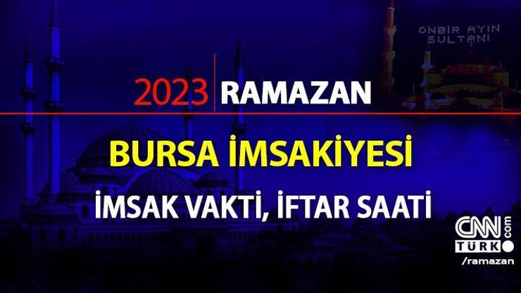 27 Mart 2023 BURSA için iftar vakti saat kaçta, akşam ezanı saati ne zaman Diyanet Bursa imsakiye 2023