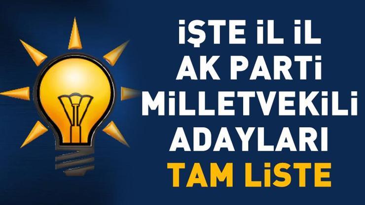 AK Parti milletvekili aday listesinde kimler var 14 Mayıs 2023 seçimi için TAM LİSTE