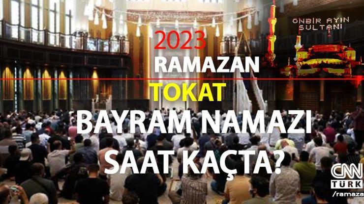 Tokat bayram namazı saati 2023 Diyanet Tokat Ramazan Bayramı namazı ne zaman, saat kaçta
