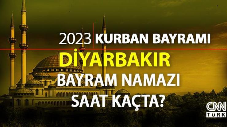 Diyarbakır bayram namazı saati Diyarbakır bayram namazı vakti ne zaman, saat kaçta 2023