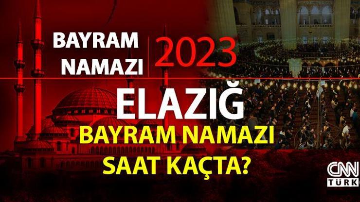 Elazığ bayram namazı saati Elazığ bayram namazı vakti ne zaman, saat kaçta 2023