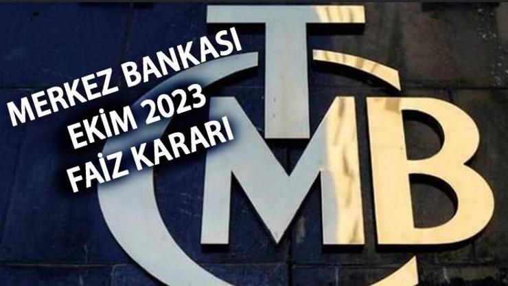 Merkez Bankası faiz kararı ne zaman, saat kaçta açıklanacak TCMB Ekim 2023 faiz kararı beklentisi ne